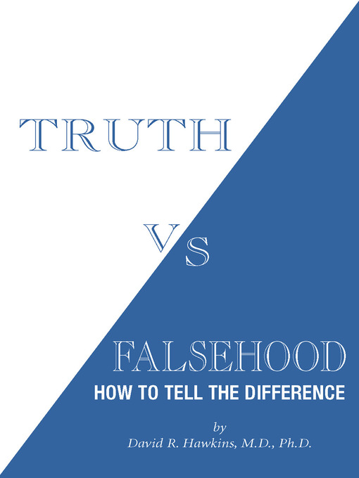 Title details for Truth vs. Falsehood by David R. Hawkins, MD/PHD - Wait list